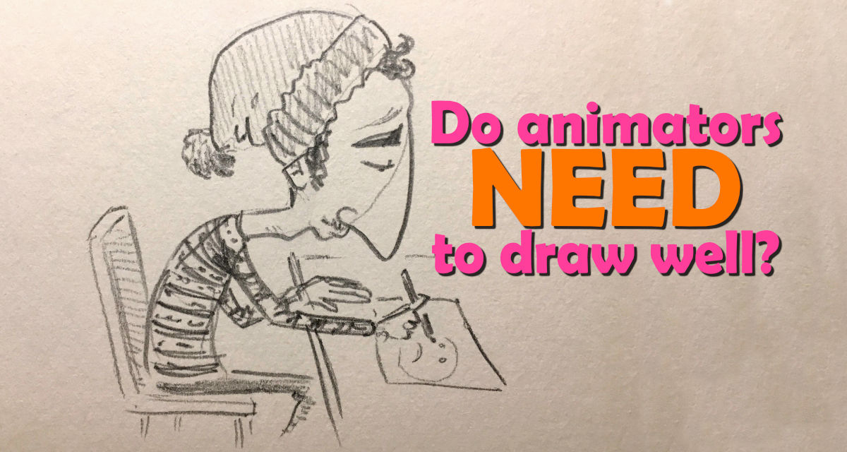 Do animators need to draw?